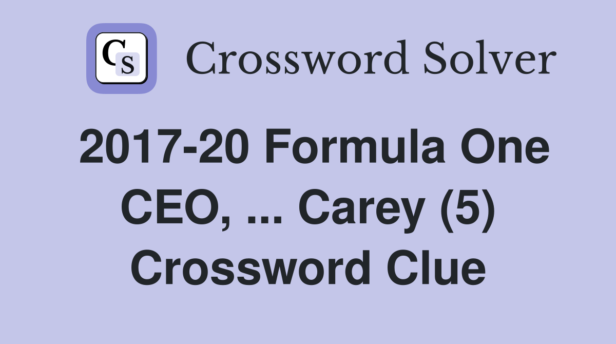 201720 Formula One CEO, Carey (5) Crossword Clue Answers